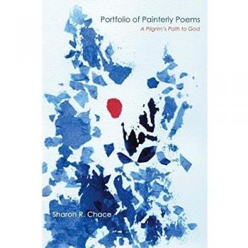 Portfolio of Painterly Poems: A Pilgrim's Path to God
