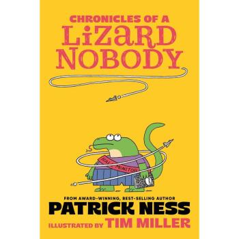 Chronicles of a Lizard Nobody, Belletristik von Patrick Ness