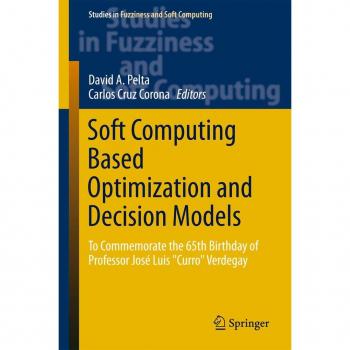 Soft Computing Based Optimization and Decision Models