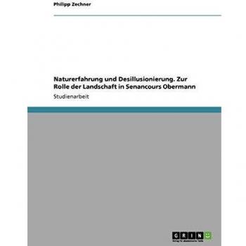 Naturerfahrung und Desillusionierung. Zur Rolle der Landschaft in Senancours Obermann