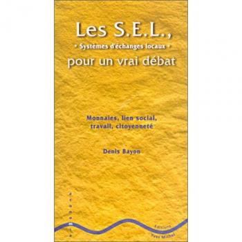 Les SEL, pour un vrai débat - Denis Bayon