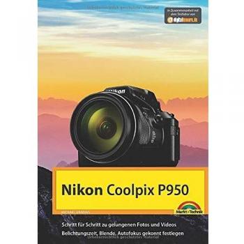 Michael Gradias Nikon P950 Handbuch - Das Handbuch Zur Kamera