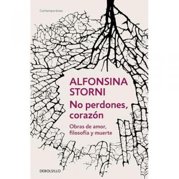 No perdones, corazón: Obras de amor, filosofía y muerte.