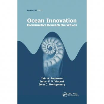Ocean Innovation: Biomimetics Beneath the Waves (CRC Press Series in Biomimetics)