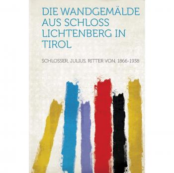 Die Wandgemalde Aus Schloss Lichtenberg in Tirol