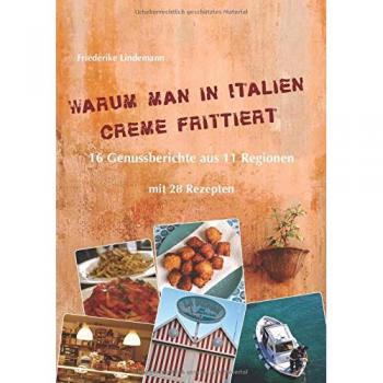 Lindemann, Friederike: Warum man in Italien Creme frittiert