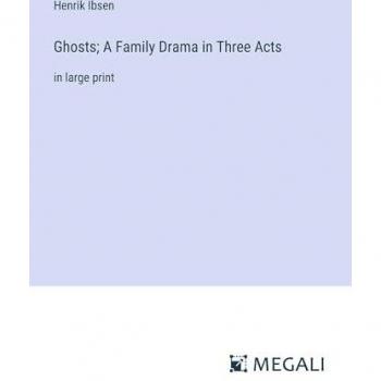 Ghosts; A Family Drama in Three Acts: in large print