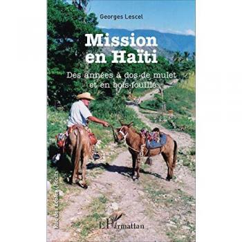 Mission en Haïti: Des années à dos de mulet et en bois-fouillé