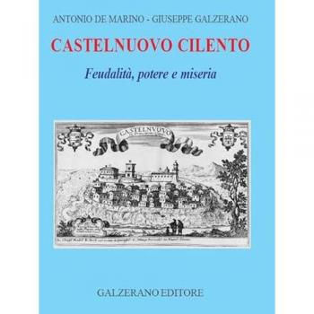 Castelnuovo Cilento. Feudalità potere e miseria