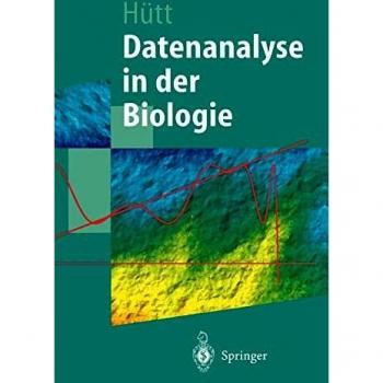Datenanalyse in der Biologie: Eine Einführung In Methoden Der Nichtlinearen Dynamik, Fraktalen Geometrie Und Informationstheorie