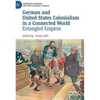 German and United States Colonialism in a Connected World
