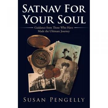 Satnav For Your Soul: Guidance from Those Who Have Made the Ultimate Journey - [Livre en VO]