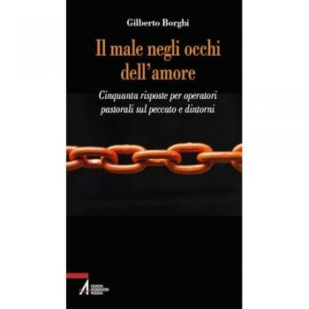 Il male negli occhi dell'amore. Cinquanta risposte sul peccato e ...