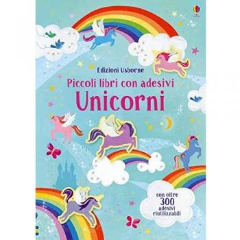 Unicorni. Piccoli libri con adesivi. Ediz. a colori