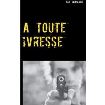 A toute ivresse