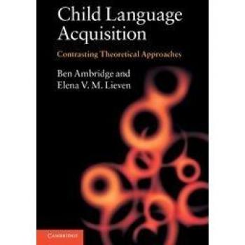 Child Language Acquisition: Contrasting Theoretical Approaches