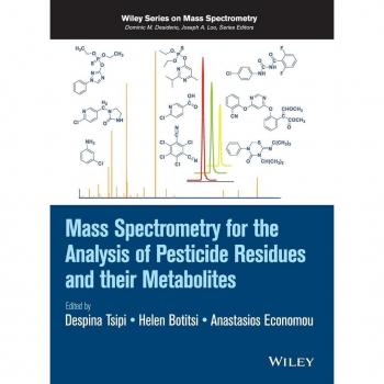 Mass Spectrometry for the Analysis of Pesticide Residues and their Metabolites by Anastasios Economou
