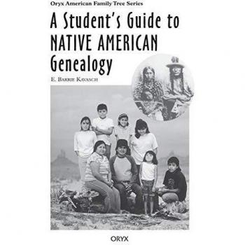 A Student's Guide to Native American Genealogy, Oryx American Family Tree Series
