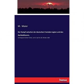 Der kampf zwischen der deutschen fremden-legion und den garibaldianern,.