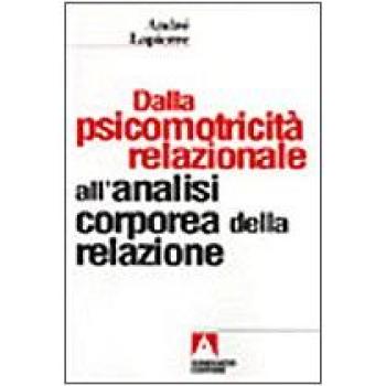 Dalla psicomotricità relazionale all'analisi corporea della relazione