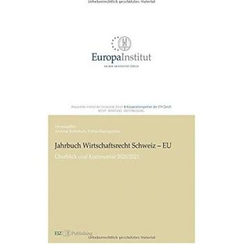 Jahrbuch Wirtschaftsrecht Schweiz – EU: Überblick und Kommentar 2020/21 (EIZ Publishing)