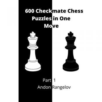 600 Checkmate Chess Puzzles in One Move Part 1