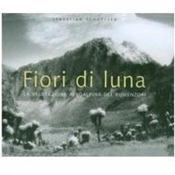 Fiori di luna. La vegetazione afroalpina del Ruwenzori
