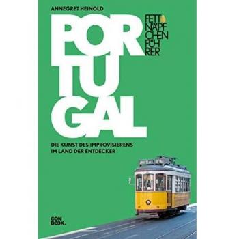 Annegret Heinold Fettnäpfchenführer Portugal: Die Kunst Des Improvisierens Im Land Der Entdecker