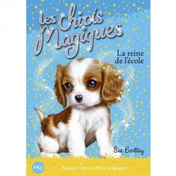 Les chiots magiques - tome 09 : La reine de l'école