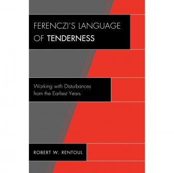Rentoul, Robert W.: Ferenczi's Language of Tenderness