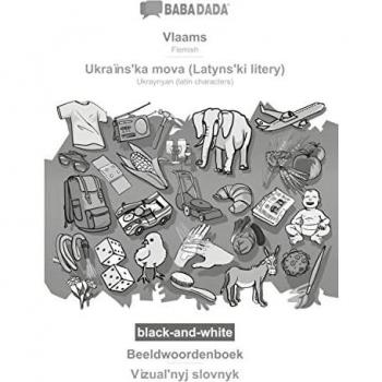 BABADADA black-and-white, Vlaams - Ukraïns'ka mova (Latyns'ki litery), Beeldwoordenboek - Vìzual'nyj slovnyk: Flemish - Ukraynyan (latin characters), visual dictionary