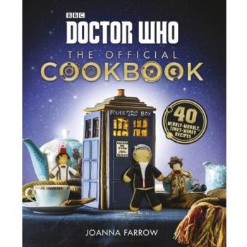 Joanna Farrow Doctor Who: The Official Cookbook