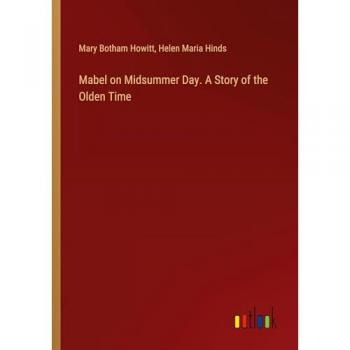 Mabel on Midsummer Day. A Story of the Olden Time