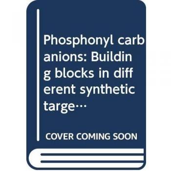 Phosphonyl carbanions: Building blocks in different synthetic targets