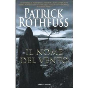 Il nome del vento. Le cronache dell'assassino del re