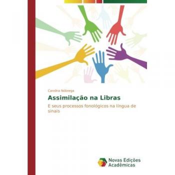 Assimilação na Libras: E seus processos fonológicos na língua de sinais