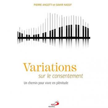 VARIATIONS SUR LE CONSENTEMENT: CHEMIN POUR VIVRE EN PLÉNITUDE (UN)