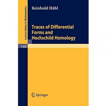 Traces of Differential Forms and Hochschild Homology (Lecture Notes in Mathematics, 1368, Band 1368)