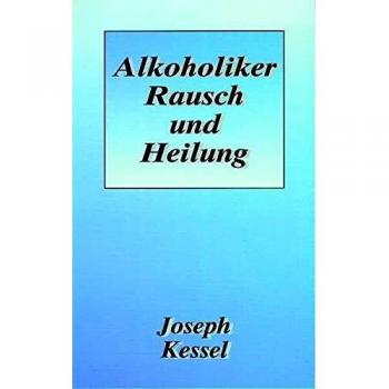 Alkoholiker Rausch und Heilung
