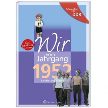 Ulrich Grunert Aufgewachsen In Der Ddr - Wir Vom Jahrgang 1952: Kindheit Und Jugend