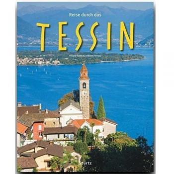 Reise durch das TESSIN - Ein Bildband mit über 180 Bildern - STÜRTZ Verlag