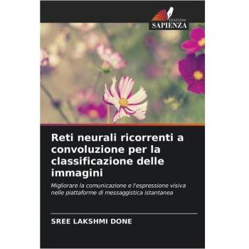 Done, Sree Lakshmi: Reti neurali ricorrenti a convoluzione per la classificazione delle immagini