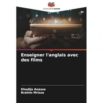 Anasse, Khadija: Enseigner l'anglais avec des films