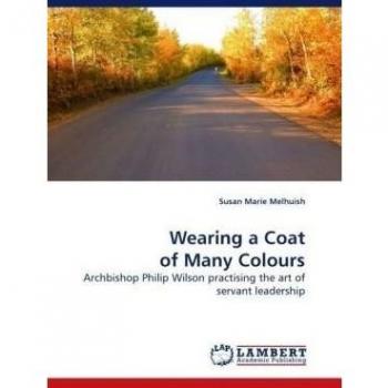 Wearing a Coat of Many Colours: Archbishop Philip Wilson practising the art of servant leadership