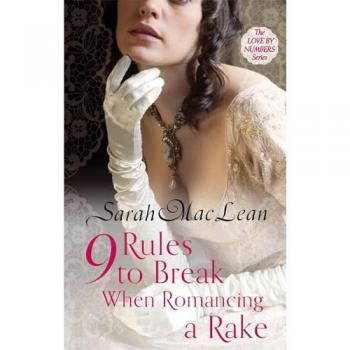 Nine Rules to Break When Romancing a Rake