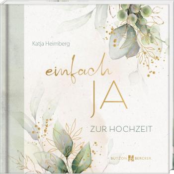 Katja Heimberg Einfach Ja: Zur Hochzeit (Hochzeit 2024)