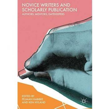 Novice Writers and Scholarly Publication: Authors, Mentors, Gatekeepers