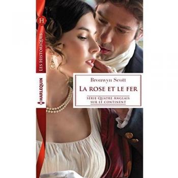 Bronwyn Scott Quatre Anglais Sur Le Continent : La Rose Et Le Fer