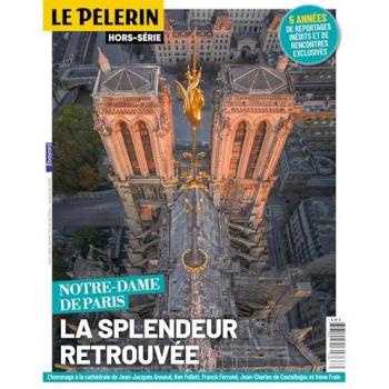Pèlerin Hors-Série : Notre Dame de Paris, la splendeur retrouvée