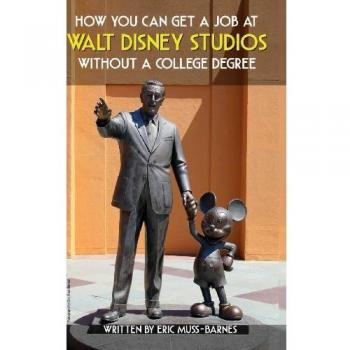 How You Can Get a Job at Walt Disney Studios Without a College Degree (Hardcover)
